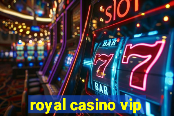 royal casino vip